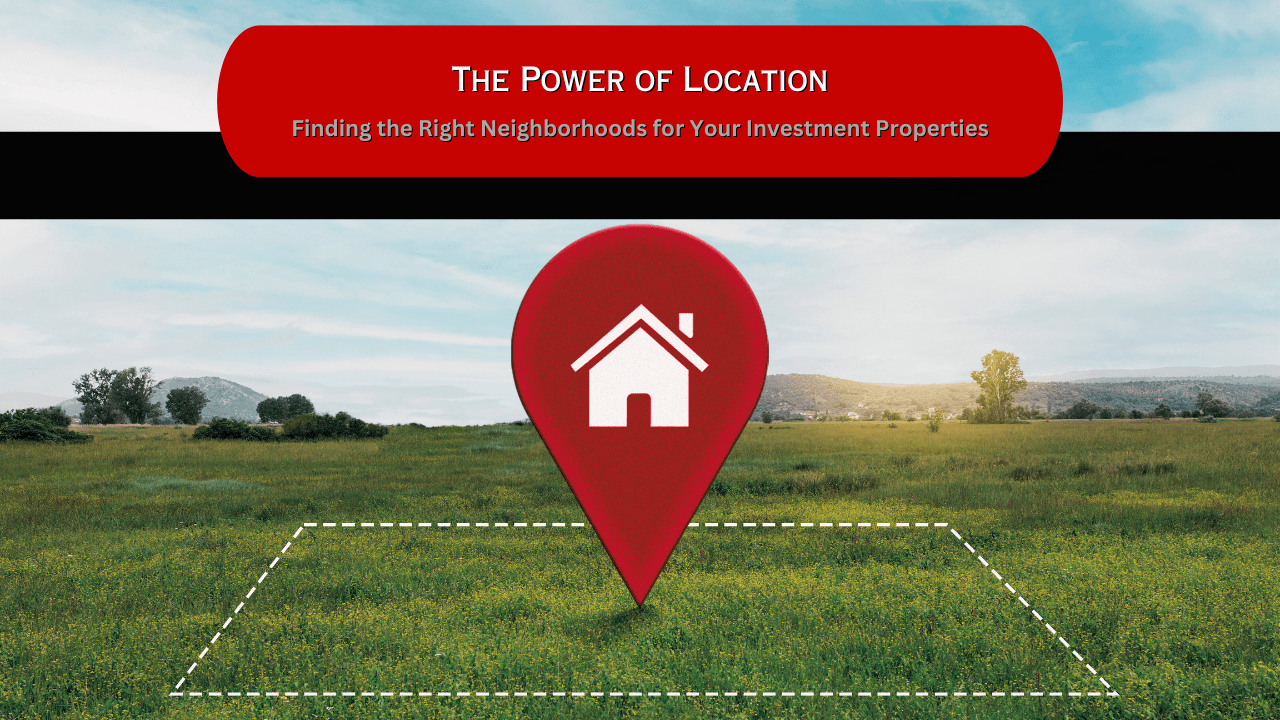 The Power of Location: Finding the Right Neighborhoods for Your ...